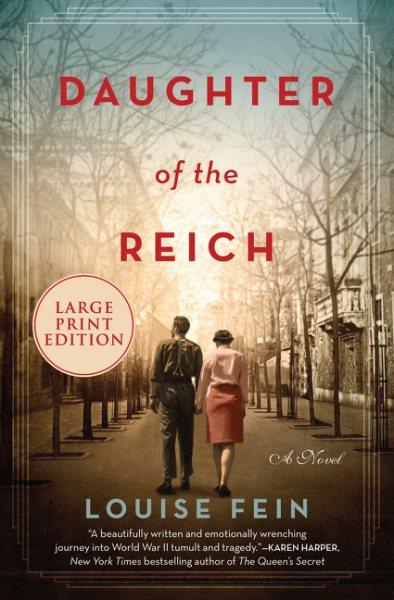 Daughter of the Reich : a novel / Louise Fein.