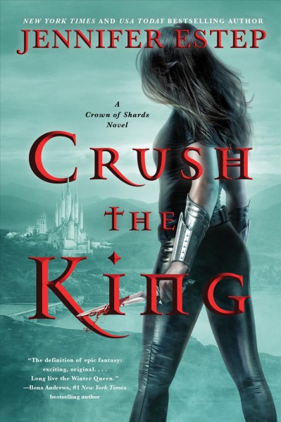Crush the king / Jennifer Estep.