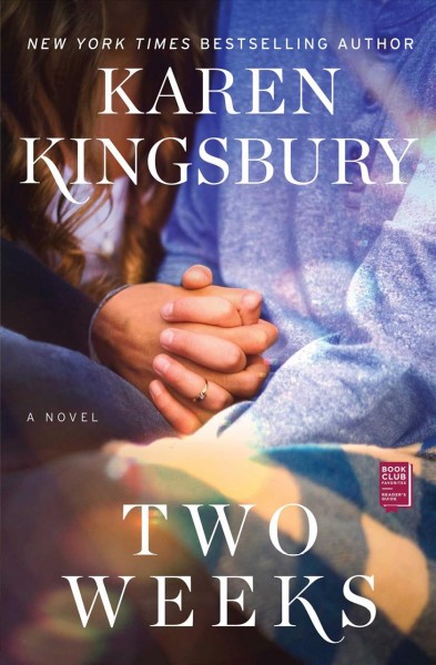 Two weeks : a novel / Karen Kingsbury.