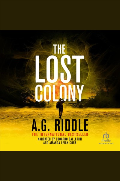 The lost colony [electronic resource] / A.G. Riddle.