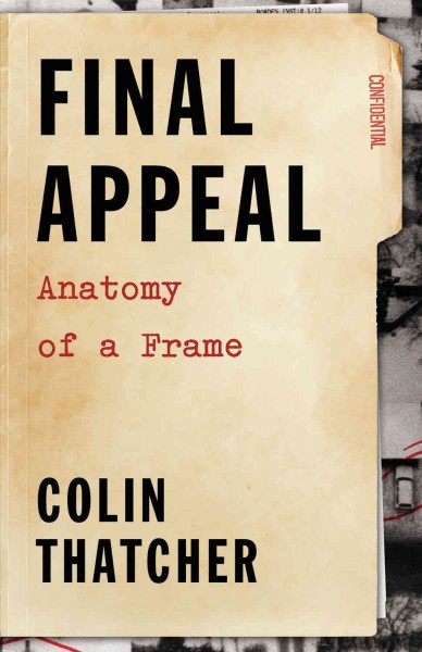 Final appeal [electronic resource] : anatomy of a frame / Colin Thatcher.