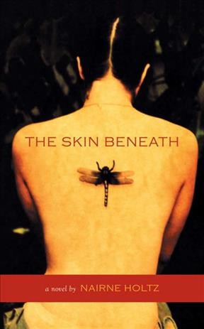 The skin beneath [electronic resource] / Nairne Holtz.