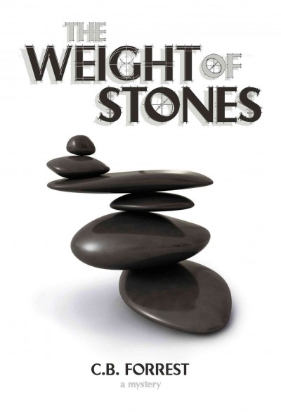 The weight of stones [electronic resource] / C.B. Forrest.