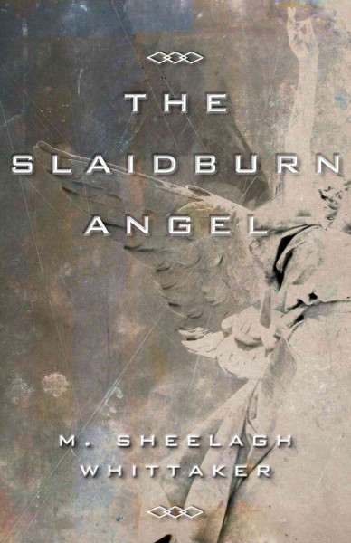 The Slaidburn angel [electronic resource] / M. Sheelagh Whittaker.