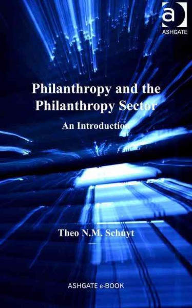 Philanthropy and the philanthropy sector : an introduction / Theo N.M. Schuyt.