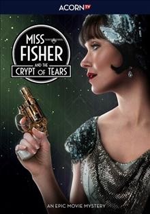 Miss Fisher & the crypt of tears / writer, Deb Cox ;  director, Tony Tilse.