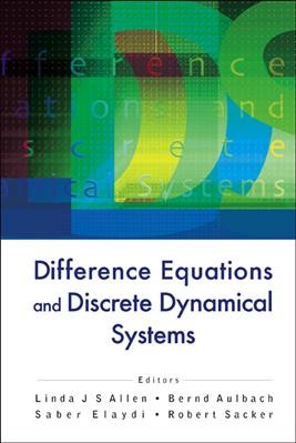 Difference equations and discrete dynamical systems [electronic resource] : proceedings of the 9th International Conference, University of Southern California, Los Angeles, California, USA, 2-7 August 2004 / editors, Linda J.S. Allen ... [et al.].