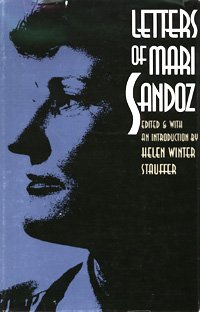 Letters of Mari Sandoz [electronic resource] / edited and with an introduction by Helen Winter Stauffer.