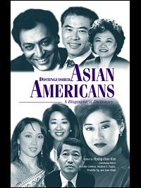 Distinguished Asian Americans [electronic resource] : a biographical dictionary / edited by Hyung-chan Kim ; contributing editors, Dorothy Cordova [and others].