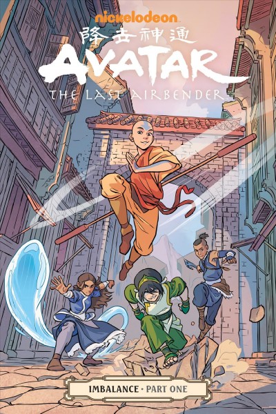 Avatar, the last airbender : Imbalance. Part one / script, Faith Erin Hicks ; art, Peter Wartman ; colors, Ryan Hill ; lettering, Richard Starkings & Comicraft's Jimmy Betancourt.