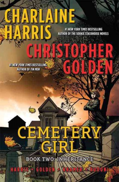 Cemetery Girl : Book Two : Inheritance / Charlaine Harris, Christopher Golden ; art by Don Kramer ; colors by Danielle Rudoni ; letters by Jacob Bascle.