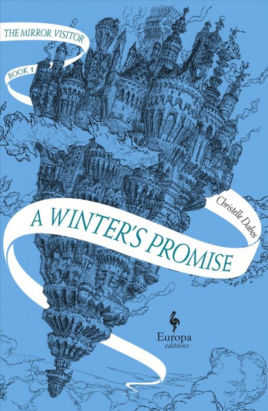 A winter's promise / Christelle Dabos ; translated from the French by Hildegarde Serle.