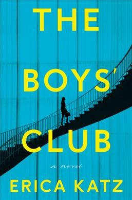 The boys' club : a novel / Erica Katz.