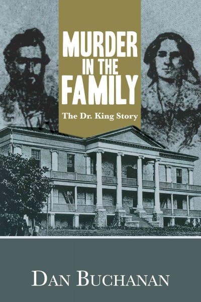 Murder in the family : the Dr. King story / Dan Buchanan.
