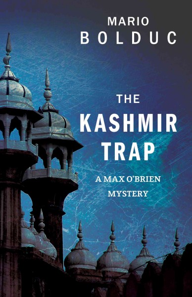 The Kashmir trap / Mario Bolduc ; translated by Nigel Spencer.