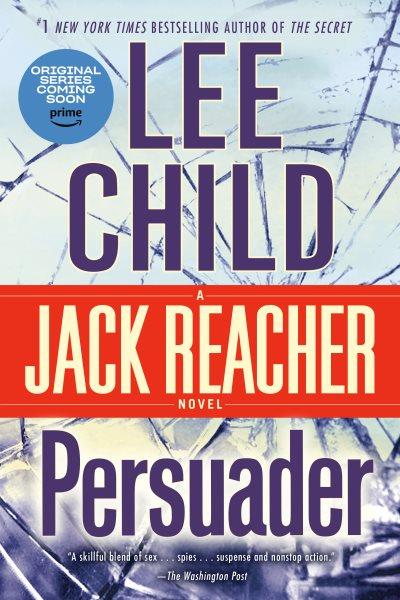 Persuader : a Jack Reacher novel / Lee Child.