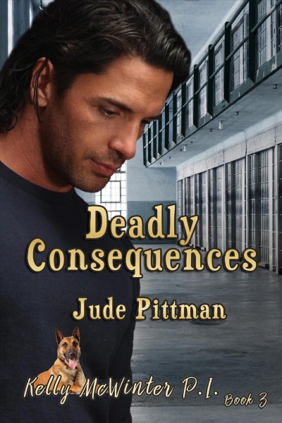 Deadly consequences / by Jude Pittman with Jamie Hill.