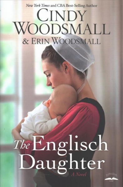 The englisch daughter : a novel / Cindy Woodsmall & Erin woodsmall.