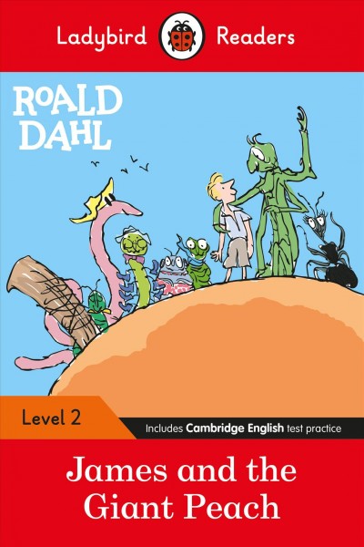 Roald Dahl: James and the Giant Peach - Ladybird Readers Level 2.