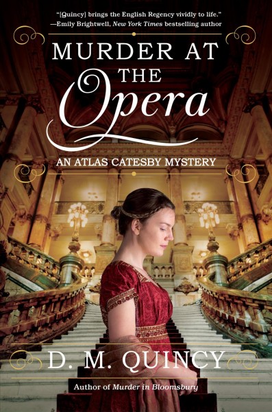 Murder at the opera : an Atlas Catesby mystery / D.M. Quincy.