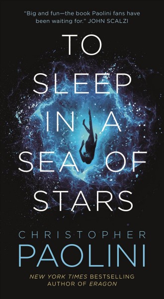 To sleep in a sea of stars / Christopher Paolini.