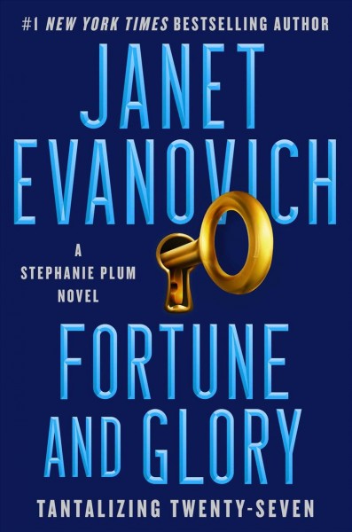 Fortune and glory : tantalizing twenty-seven : a Stephanie Plum novel / Janet Evanovich.