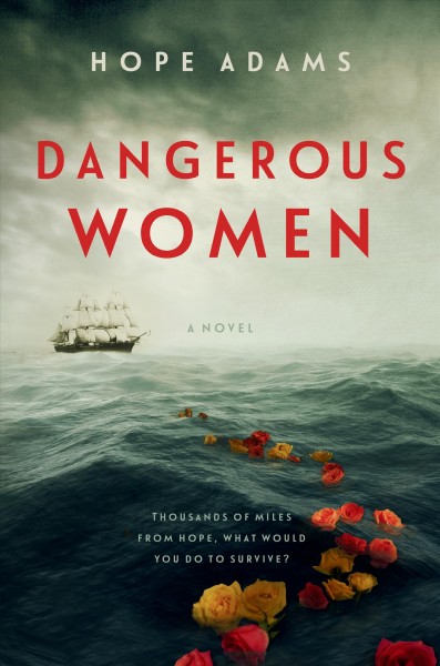 Dangerous women : a novel / Hope Adams.