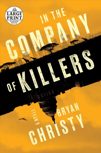 In the company of killers [large text] / Bryan Christy.
