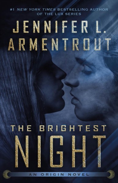 The brightest night [electronic resource] : Origin series, book 3. Jennifer L Armentrout.