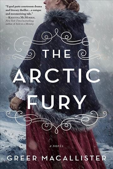 The Arctic fury / Greer Macallister.
