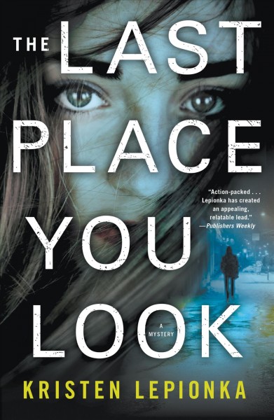 The last place you look : a mystery / Kristen Lepionka.