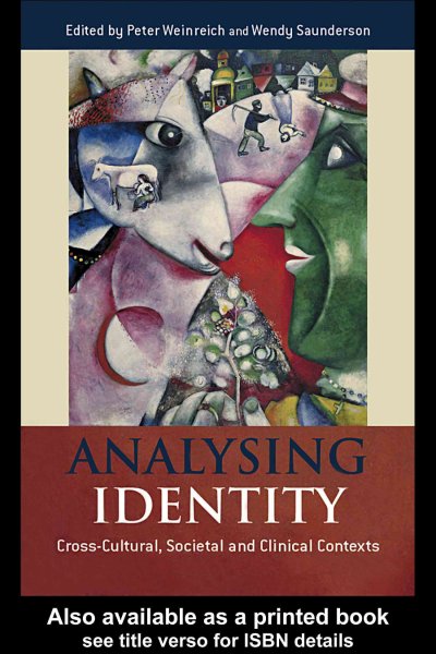 Analysing identity : cross-cultural, societal, and clinical contexts / edited by Peter Weinreich & Wendy Saunderson.
