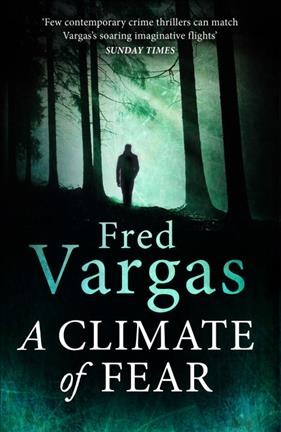 A climate of fear / Fred Vargas ; translated from the French by Si©Øn Reynolds.