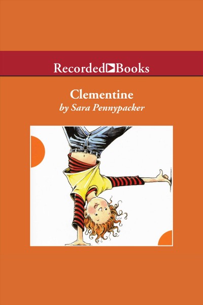 Clementine [electronic resource] : Clementine series, book 1. Sara Pennypacker.
