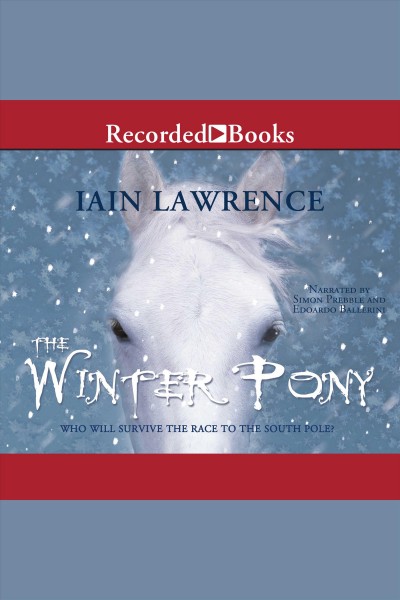 The winter pony [electronic resource]. Iain Lawrence.