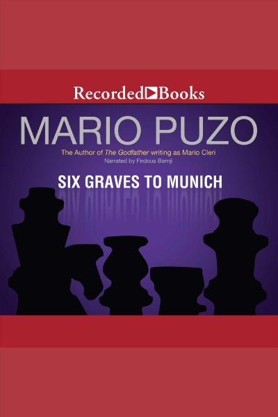 Six graves to munich [electronic resource]. Mario Puzo.