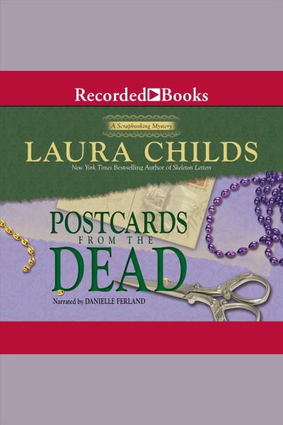 Postcards from the dead [electronic resource] : Scrapbooking mystery series, book 10. Laura Childs.