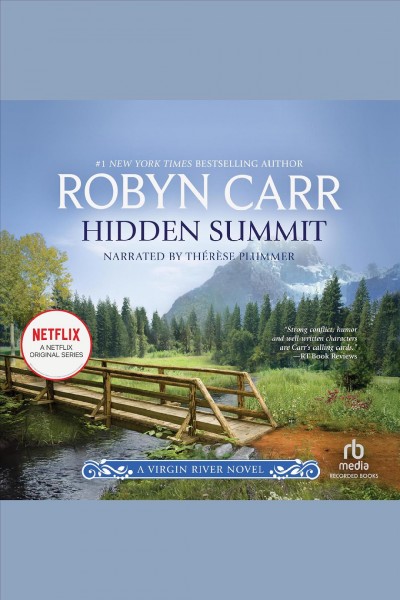 Hidden summit [electronic resource] : Virgin river series, book 17. Robyn Carr.