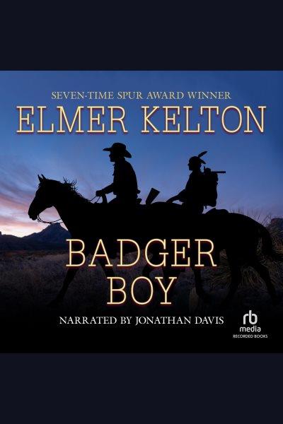 Badger boy [electronic resource] : Texas rangers series, book 2. Kelton Elmer.