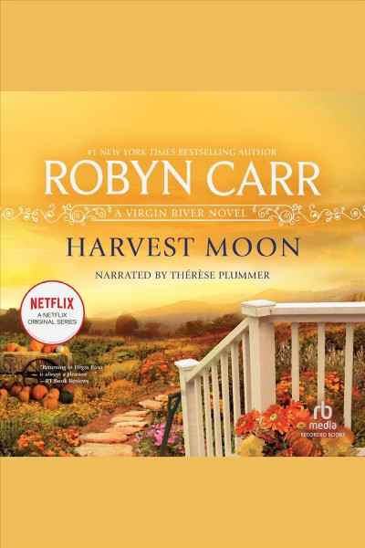 Harvest moon [electronic resource] : Virgin river series, book 15. Robyn Carr.