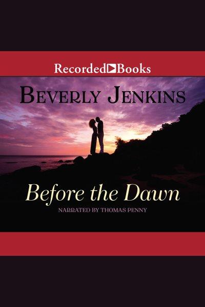 Before the dawn [electronic resource]. Beverly Jenkins.