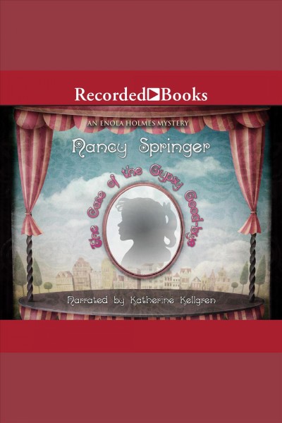 The case of the gypsy good-bye [electronic resource] : Enola holmes series, book 6. Nancy Springer.