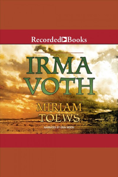 Irma voth [electronic resource]. Toews Miriam.