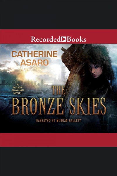 The bronze skies [electronic resource] : Major bhaajan series, book 2. Catherine Asaro.