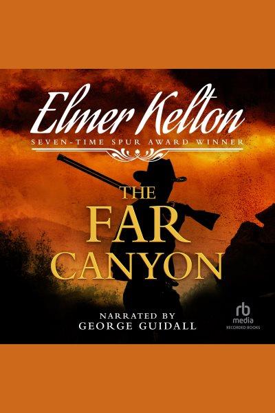 Far canyon [electronic resource]. Kelton Elmer.