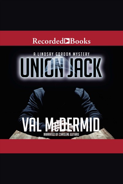 Union jack [electronic resource] : Lindsay gordon series, book 4. Val McDermid.