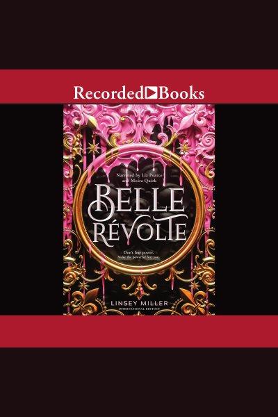 Belle revolte [electronic resource]. Linsey Miller.
