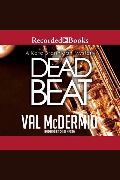 Dead beat [electronic resource] : Kate brannigan series, book 1. Val McDermid.