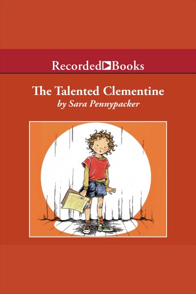 The talented clementine [electronic resource] : Clementine series, book 2. Sara Pennypacker.