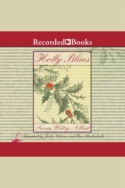Holly blues [electronic resource] : China bayles mystery series, book 18. Susan Wittig Albert.